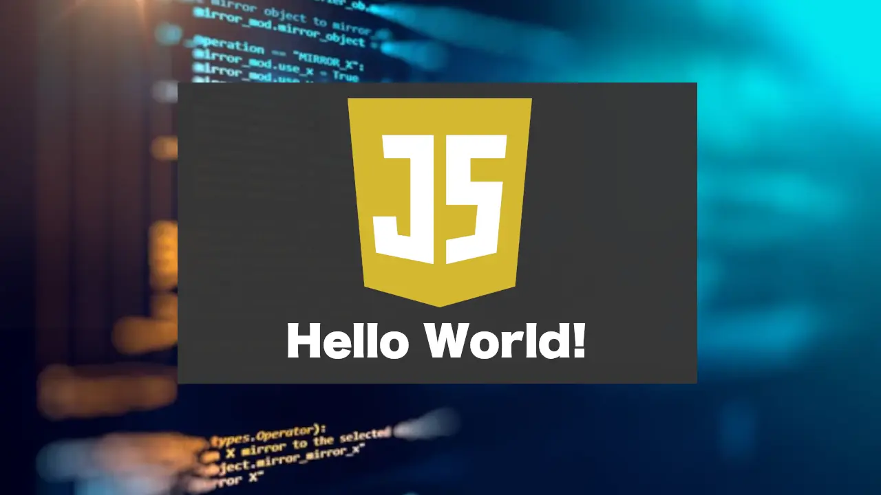 「Hello world!」から始めるJavaScript。大人気のプログラミング言語に挑戦！