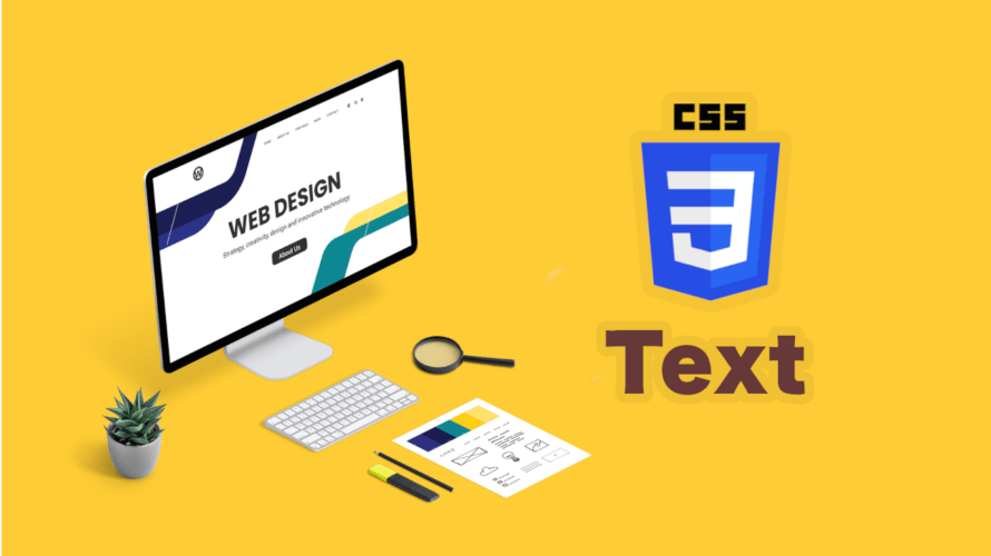 【CSS】テキストのスタイル設定を総まとめ！文字の装飾や行間の設定など。